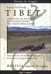 Tibet. Trekking al Kailash, montagna sacra del paese delle nevi-Bolivia. Appunti di viaggio - Librerie.coop
