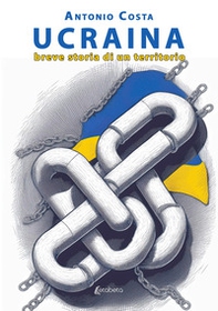 Ucraina. Breve storia di un territorio - Librerie.coop