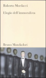 Elogio dell'immoralista - Librerie.coop