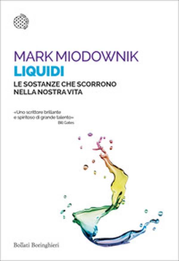 Liquidi. Le sostanze che scorrono nella nostra vita - Librerie.coop Liquidi. Le sostanze che scorrono nella nostra vita - Librerie.coop