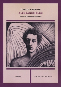 Aleksandr Blok. Una vita d'amore e di poesia - Librerie.coop