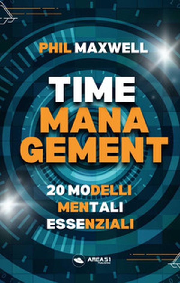 Time management. 20 modelli mentali essenziali - Librerie.coop Time management. 20 modelli mentali essenziali - Librerie.coop