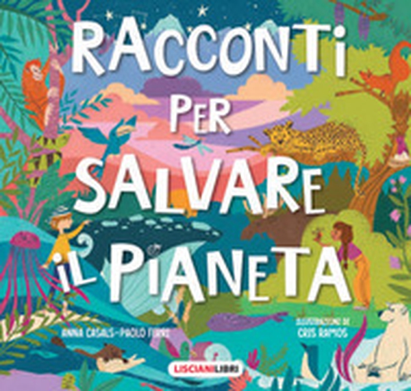 Racconti per salvare il pianeta - Librerie.coop Racconti per salvare il pianeta - Librerie.coop
