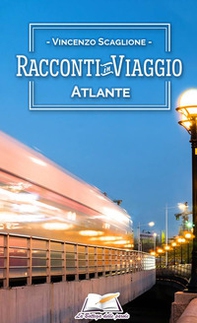 Racconti in viaggio. Atlante - Librerie.coop