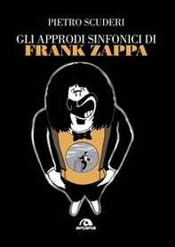 Gli approdi sinfonici di Frank Zappa - Librerie.coop