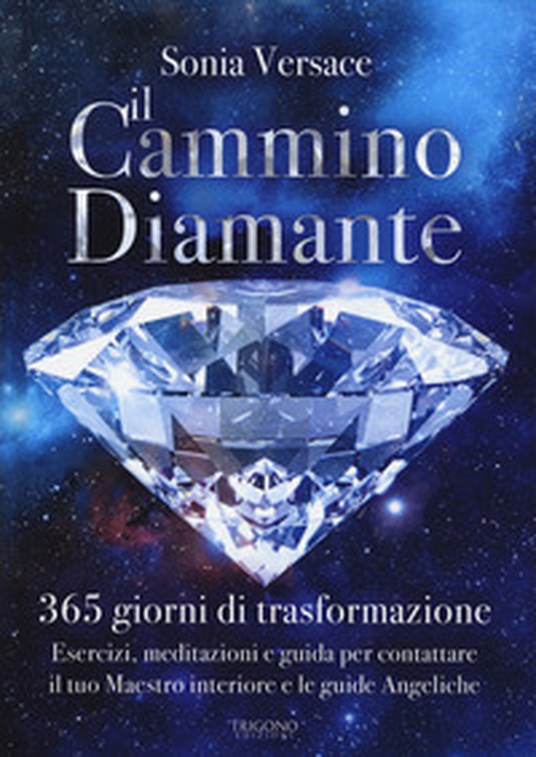 Il cammino diamante. 365 giorni di trasformazione. Esercizi, meditazioni e guida per contattare il tuo maestro interiore e le guide angeliche - Librerie.coop Il cammino diamante. 365 giorni di trasformazione. Esercizi, meditazioni e guida per contattare il tuo maestro interiore e le guide angeliche - Librerie.coop