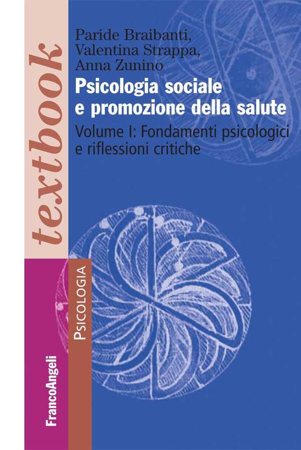 Psicologia sociale e promozione della salute. Volume I: Fondamenti psicologici e riflessioni critiche - Librerie.coop Psicologia sociale e promozione della salute. Volume I: Fondamenti psicologici e riflessioni critiche - Librerie.coop
