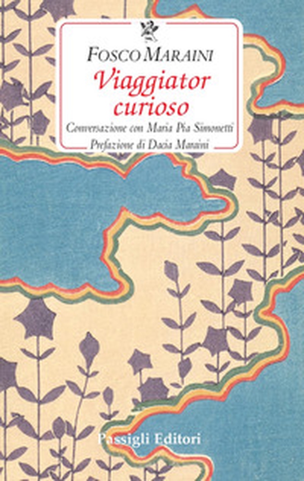 Viaggiator curioso. Conversazione con Maria Pia Simonetti - Librerie.coop Viaggiator curioso. Conversazione con Maria Pia Simonetti - Librerie.coop