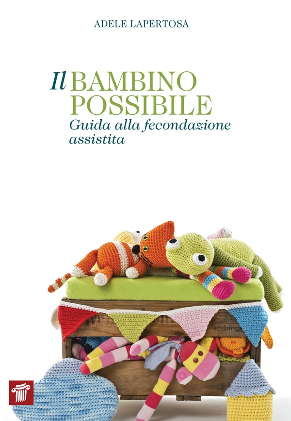 Il bambino possibile. Guida alla fecondazione assistita - Librerie.coop Il bambino possibile. Guida alla fecondazione assistita - Librerie.coop