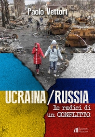Ucraina / Russia. Le radici di un conflitto - Librerie.coop