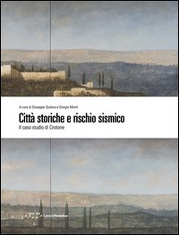Città storiche e rischio sismico. Il caso studio di Crotone - Librerie.coop Città storiche e rischio sismico. Il caso studio di Crotone - Librerie.coop