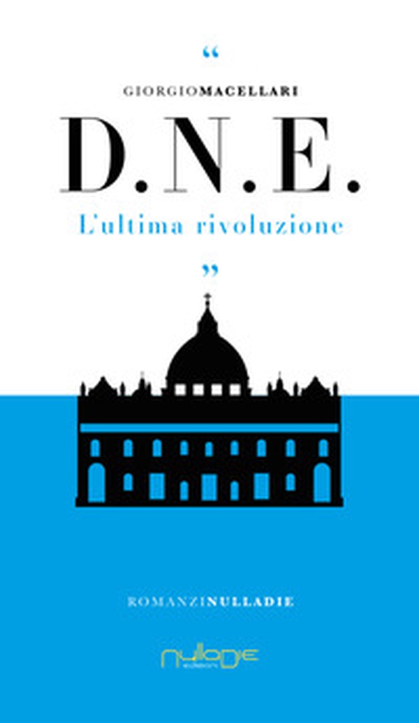 D. N. E. L'ultima rivoluzione - Librerie.coop D. N. E. L'ultima rivoluzione - Librerie.coop