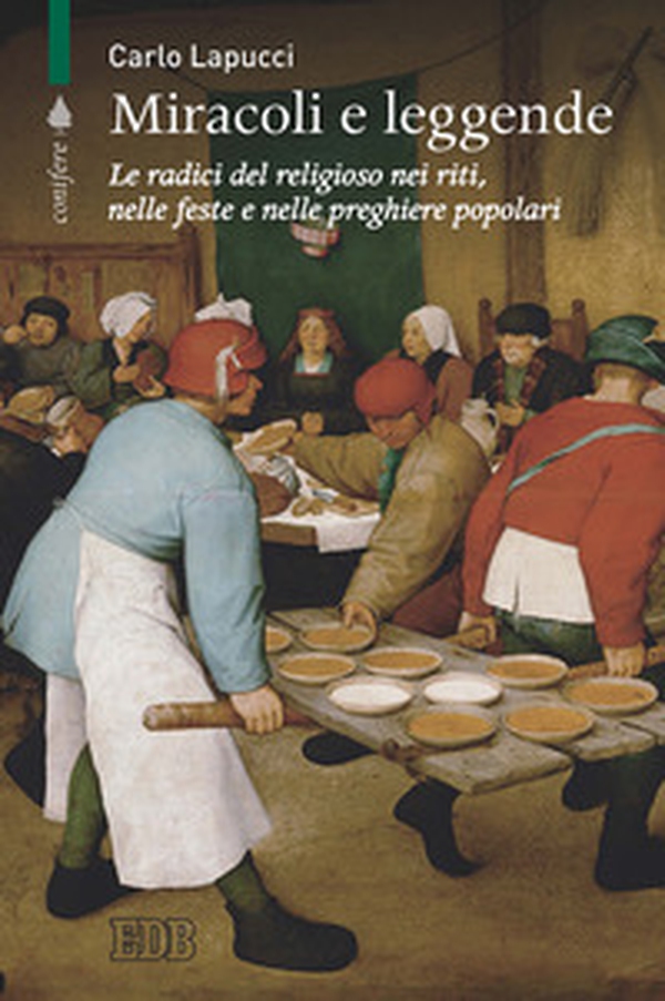 Miracoli e leggende. Le radici del religioso nei riti, nelle feste e nelle preghiere popolari - Librerie.coop Miracoli e leggende. Le radici del religioso nei riti, nelle feste e nelle preghiere popolari - Librerie.coop