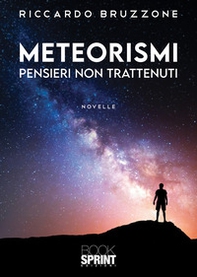 Meteorismi. Pensieri non trattenuti - Librerie.coop