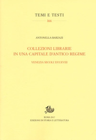 Collezioni librarie in una capitale d'antico regime. Venezia secoli XVI-XVII - Librerie.coop Collezioni librarie in una capitale d'antico regime. Venezia secoli XVI-XVII - Librerie.coop