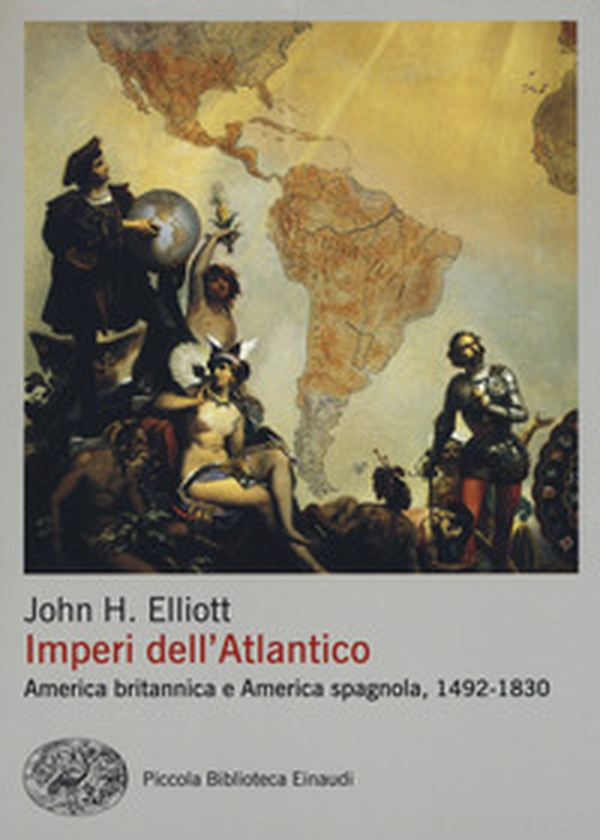 Imperi dell'Atlantico. America britannica e America spagnola, 1492-1830 - Librerie.coop Imperi dell'Atlantico. America britannica e America spagnola, 1492-1830 - Librerie.coop