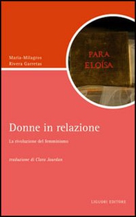 Donne in relazione. La rivoluzione del femminismo - Librerie.coop