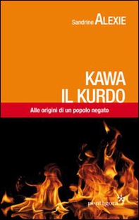 Kawa il kurdo. Alle origini di un popolo negato - Librerie.coop