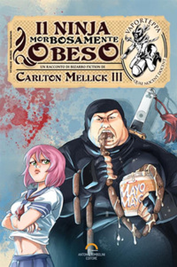Il ninja morbosamente obeso - Librerie.coop Il ninja morbosamente obeso - Librerie.coop