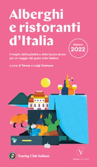 Alberghi e ristoranti d'Italia 2022 - Librerie.coop Alberghi e ristoranti d'Italia 2022 - Librerie.coop