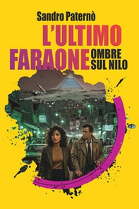 L'ultimo faraone. Ombre sul Nilo - Librerie.coop