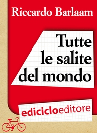 Tutte le salite del mondo - Librerie.coop