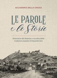 Le parole e le storie. Dizionario del dialetto e raccolta delle tradizioni polopari di Sassoferrato - Librerie.coop Le parole e le storie. Dizionario del dialetto e raccolta delle tradizioni polopari di Sassoferrato - Librerie.coop