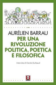 Per una rivoluzione politica poetica e filosofica - Librerie.coop