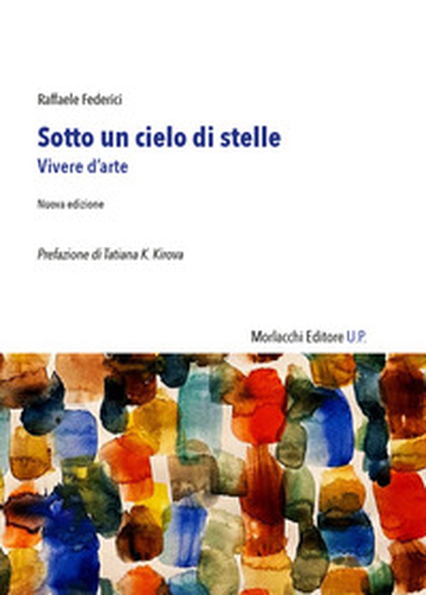 Sotto un cielo di stelle. Vivere d'arte - Librerie.coop Sotto un cielo di stelle. Vivere d'arte - Librerie.coop