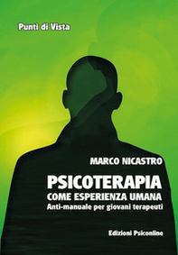 Psicoterapia come esperienza umana. Anti-manuale per giovani terapeuti - Librerie.coop