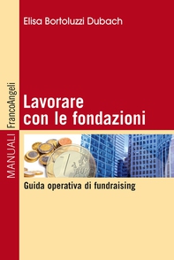 Lavorare con le fondazioni. Guida operativa di fundraising - Librerie.coop Lavorare con le fondazioni. Guida operativa di fundraising - Librerie.coop