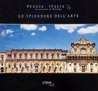 Puglia. Lo splendore dell'arte - Librerie.coop
