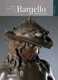 Museo Nazionale del Bargello. La guida ufficiale. Ediz. inglese - Librerie.coop