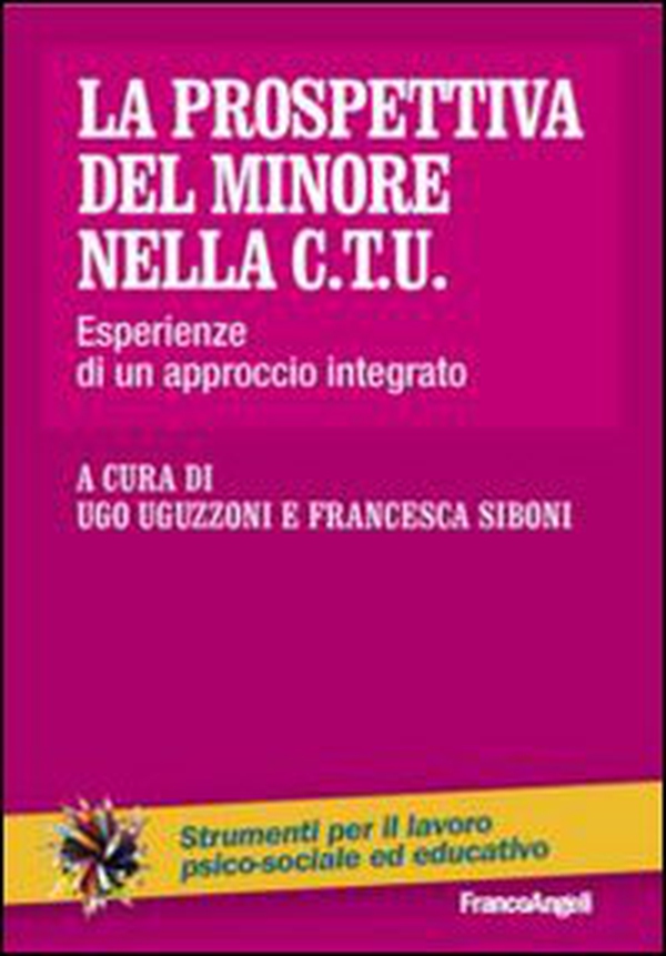 La prospettiva del minore nella C.T.U. Esperienze di un approccio integrato - Librerie.coop La prospettiva del minore nella C.T.U. Esperienze di un approccio integrato - Librerie.coop