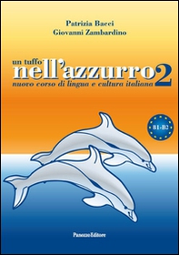 Un tuffo nell'azzurro 2. Nuovo corso di lingua e cultura italiana - Librerie.coop