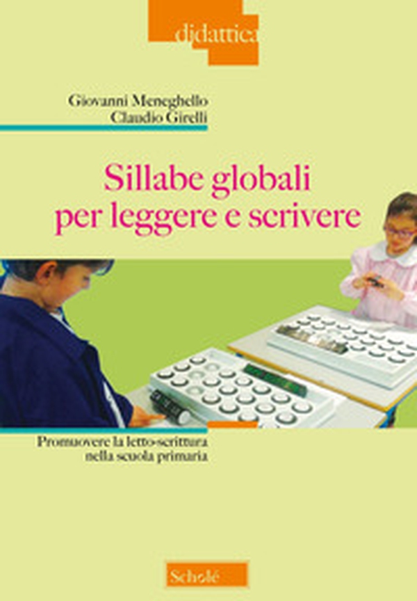 Sillabe globali per leggere e scrivere. Promuovere la letto-scrittura nella scuola primaria - Librerie.coop Sillabe globali per leggere e scrivere. Promuovere la letto-scrittura nella scuola primaria - Librerie.coop