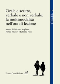 Orale e scritto, verbale e non verbale: la multimodalità nell'ora di lezione - Librerie.coop