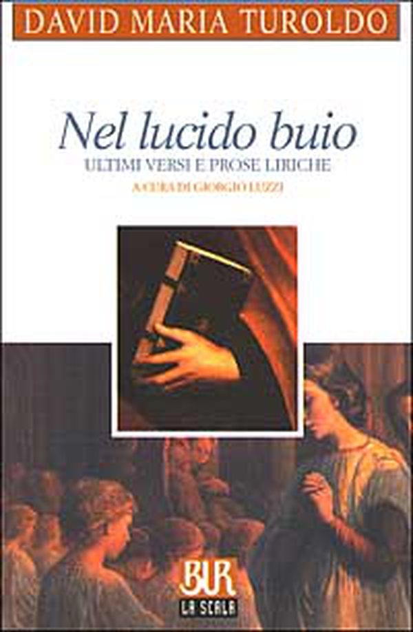 Nel lucido buio. Ultimi versi e prose liriche - Librerie.coop Nel lucido buio. Ultimi versi e prose liriche - Librerie.coop