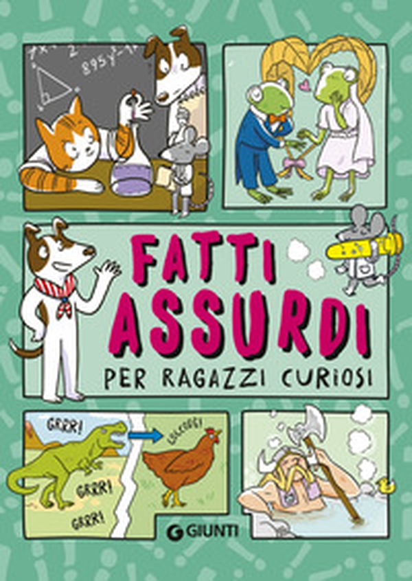Fatti assurdi per ragazzi curiosi - Librerie.coop Fatti assurdi per ragazzi curiosi - Librerie.coop