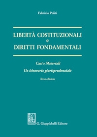 Libertà costituzionali e diritti fondamentali. Casi e materiali. Un itineriario giurisprudenziale - Librerie.coop