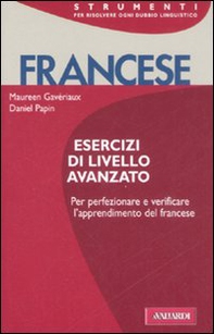 Francese. Esercizi di livello avanzato - Librerie.coop
