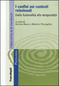 I confini nei contesti relazionali. Dalla fusionalità alla temporalità - Librerie.coop