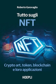 Tutto sugli NFT. Crypto art, token, blockchain e loro applicazioni - Librerie.coop Tutto sugli NFT. Crypto art, token, blockchain e loro applicazioni - Librerie.coop