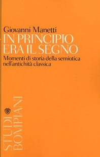 In principio era il segno. Momenti di storia della semiotica nell'antichità classica - Librerie.coop