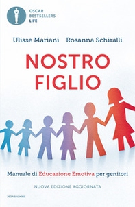 Nostro figlio. Dal concepimento all'adolescenza come aiutarlo a crescere con il metodo dell'educazione emotiva - Librerie.coop