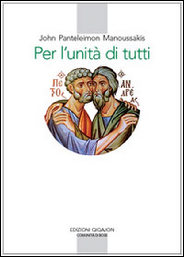 Per l'unità di tutti. Contributi al dialogo teologico fra Oriente e Occidente - Librerie.coop Per l'unità di tutti. Contributi al dialogo teologico fra Oriente e Occidente - Librerie.coop