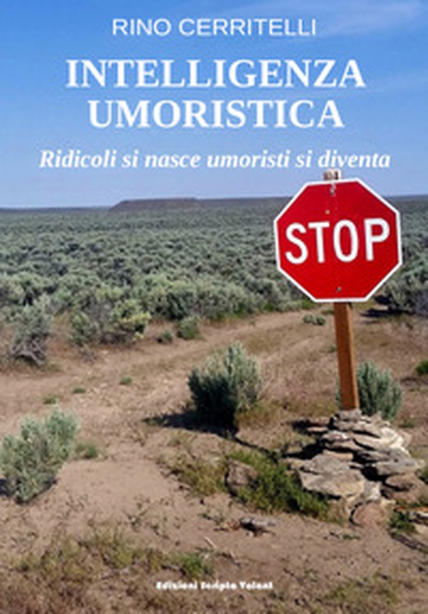 Intelligenza umoristica. Ridicoli si nasce umoristi si diventa - Librerie.coop Intelligenza umoristica. Ridicoli si nasce umoristi si diventa - Librerie.coop