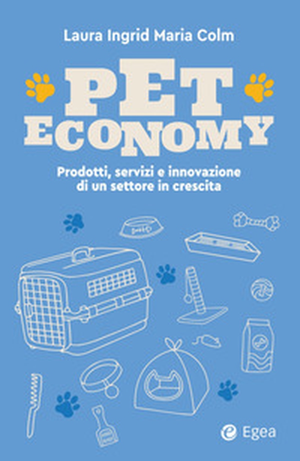 Pet economy. Prodotti, servizi e innovazione di un settore in crescita - Librerie.coop