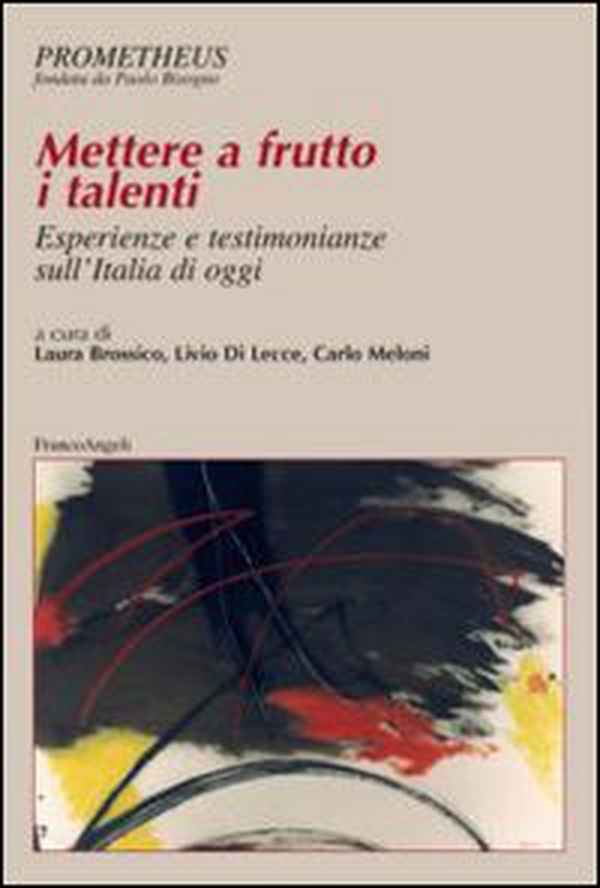Mettere a frutto i talenti. Esperienze e testimonianze sull'Italia di oggi - Librerie.coop Mettere a frutto i talenti. Esperienze e testimonianze sull'Italia di oggi - Librerie.coop