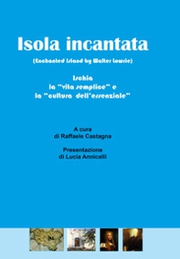 Isola incantata. Ischia: la «vita semplice» e la «cultura dell'essenziale» - Librerie.coop